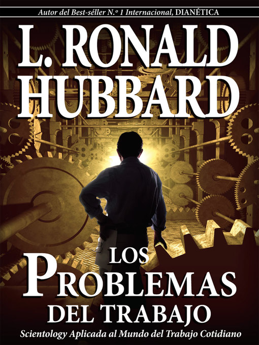 Title details for Los Problemas del Trabajo [The Problems of Work] by L. Ron Hubbard - Available